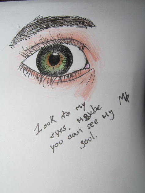 Look to my eyes...